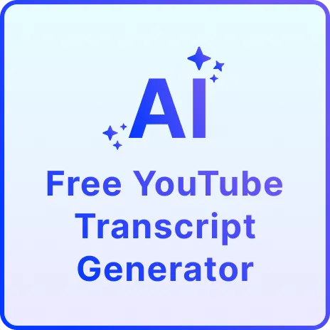 Free AI YouTube Transcript Generator, Free YouTube Transcript Maker Online